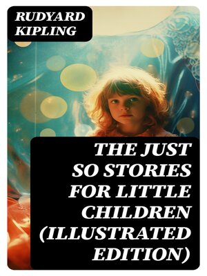 cover image of The Just So Stories for Little Children (Illustrated Edition)